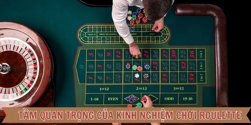 Bật Mí Kinh Nghiệm Chơi Roulette Bất Bại Từ Cao Thủ Zo88 1 Tầm quan trọng của kinh nghiệm chơi Roulette